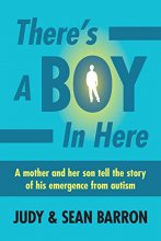 Cover art for There's a Boy in Here: Emerging from the Bonds of Autism