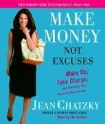 Cover art for Make Money, Not Excuses: Wake Up, Take Charge, and Overcome Your Financial Fears Forever