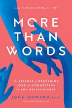 Cover art for More Than Words: The Science of Deepening Love and Connection in Any Relationship