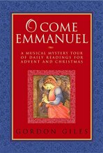Cover art for O Come Emmanuel: A Musical Tour of Daily Readings for Advent and Christmas