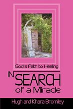 Cover art for In Search of a Miracle: God's Path to Healing