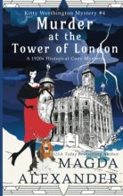 Cover art for Murder at the Tower of London: A 1920s Historical Cozy Mystery (The Kitty Worthington Mysteries)