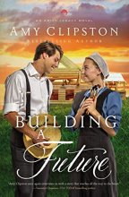 Cover art for Building a Future (An Amish Legacy Novel)