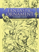 Cover art for Fantastic Ornament: 110 Designs and Motifs (Dover Pictorial Archive)