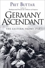 Cover art for Germany Ascendant: The Eastern Front 1915 (General Military)