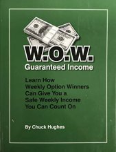 Cover art for W,o,w. Guaranteed Income Learn How Weekly Option Winners Can Give You a Safe Weekly Income You Can Count On