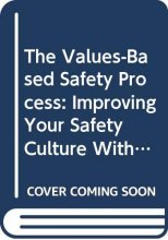 Cover art for The Values-Based Safety Process: Improving Your Safety Culture With a Behavioral Approach (Industrial Health & Safety)