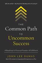 Cover art for The Common Path to Uncommon Success: A Roadmap to Financial Freedom and Fulfillment