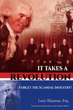 Cover art for It Takes a Revolution: Forget the Scandal Industry!