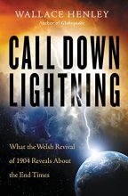 Cover art for Call Down Lightning: What the Welsh Revival of 1904 Reveals About the End Times