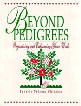 Cover art for Beyond Pedigrees: Organizing and Enhancing Your Work