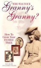Cover art for Who Was Your Grannys Granny: How to Grow Your Family Tree