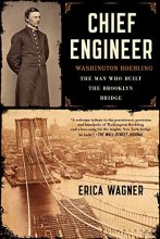 Cover art for Chief Engineer: Washington Roebling, The Man Who Built the Brooklyn Bridge