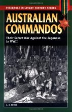 Cover art for Australian Commandos: Their Secret War Against the Japanese in WWII (Stackpole Military History Series)