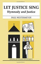Cover art for Let Justice Sing: Hymnody and Justice (American Essays in Liturgy)