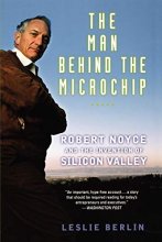 Cover art for The Man Behind the Microchip: Robert Noyce and the Invention of Silicon Valley