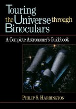 Cover art for Touring the Universe through Binoculars: A Complete Astronomer's Guidebook (Wiley Science Editions, 79)