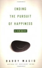 Cover art for Ending the Pursuit of Happiness: A Zen Guide