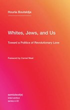 Cover art for Whites, Jews, and Us: Toward a Politics of Revolutionary Love (Semiotext(e) / Intervention Series)