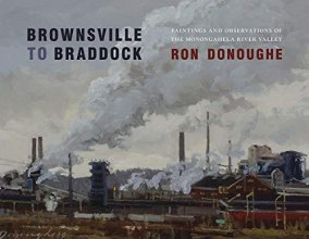 Cover art for Brownsville to Braddock: Paintings and Observations of the Monongahela River Valley