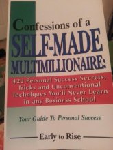 Cover art for Confessions of a Self-Made Multimillionaire: 422 Personal Success Secrets, Tricks, and Unconventional Techniques You'll Never Learn in Any Business School (Your Guide to Personal Success)