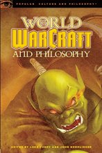 Cover art for World of Warcraft and Philosophy: Wrath of the Philosopher King (Popular Culture and Philosophy)