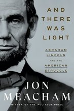 Cover art for And There Was Light: Abraham Lincoln and the American Struggle