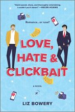 Cover art for Love, Hate & Clickbait: A Novel