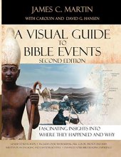 Cover art for A Visual Guide To Bible Events Second Edition: Fascinating Insights Into Where They Happened And Why