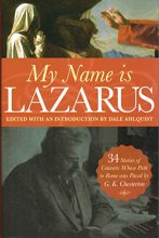 Cover art for My Name is Lazarus: 34 Stories of Converts Whose Path to Rome Was Paved by G. K. Chesterton