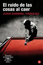 Cover art for El ruido de las cosas al caer / The Sound of Things Falling (Spanish Edition)