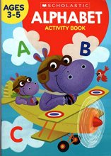 Cover art for Scholastic - Alphabet - Educational Workbooks Ages 3 - 5