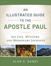 Cover art for An Illustrated Guide to the Apostle Paul: His Life, Ministry, and Missionary Journeys