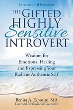 Cover art for The Gifted Highly Sensitive Introvert: Wisdom for Emotional Healing and Expressing Your Radiant Authentic Self
