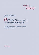 Cover art for Old Jewish Commentaries on «The Song of Songs» II: The Two Commentaries of Tanchum Yerushalmi- Text and translation (Bible in History / La Bible dans l'histoire)