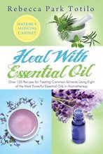 Cover art for Heal with Essential Oil: Nature's Medicine Cabinet