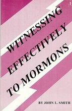 Cover art for Witnessing Effectively to Mormons
