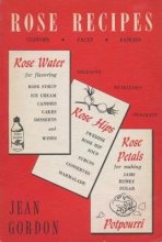 Cover art for Rose recipes: Customs, facts, fancies