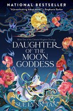 Cover art for Daughter of the Moon Goddess: A Novel (Celestial Kingdom, 1)