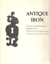 Cover art for Antique iron: Survey of American and English forms, fifteenth through nineteenth centuries