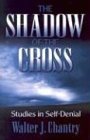 Cover art for Shadow of the Cross: Studies in Self Denial