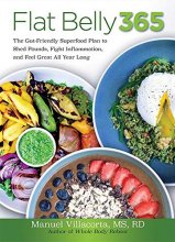 Cover art for Flat Belly 365: The Gut-Friendly Superfood Plan to Shed Pounds, Fight Inflammation, and Feel Great All Year Long