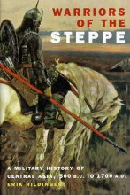 Cover art for Warriors Of The Steppe: A Military History Of Central Asia, 500 B.c. To 1700 A.d.