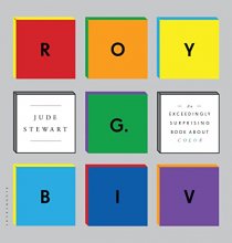Cover art for ROY G. BIV: An Exceedingly Surprising Book About Color
