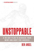 Cover art for Unstoppable: A 90-Day Plan to Biohack Your Mind and Body for Success