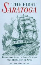 Cover art for The First Saratoga: Being the Saga of John Young and his Sloop-of-War