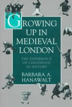 Cover art for Growing Up in Medieval London: The Experience of Childhood in History