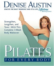 Cover art for Pilates for Every Body: Strengthen, Lengthen, and Tone-- With This Complete 3-Week Body Makeover