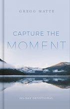 Cover art for Capture the Moment: 365-Day Devotional