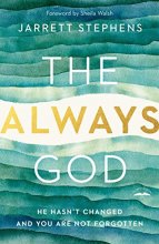 Cover art for The Always God: He Hasn't Changed and You Are Not Forgotten